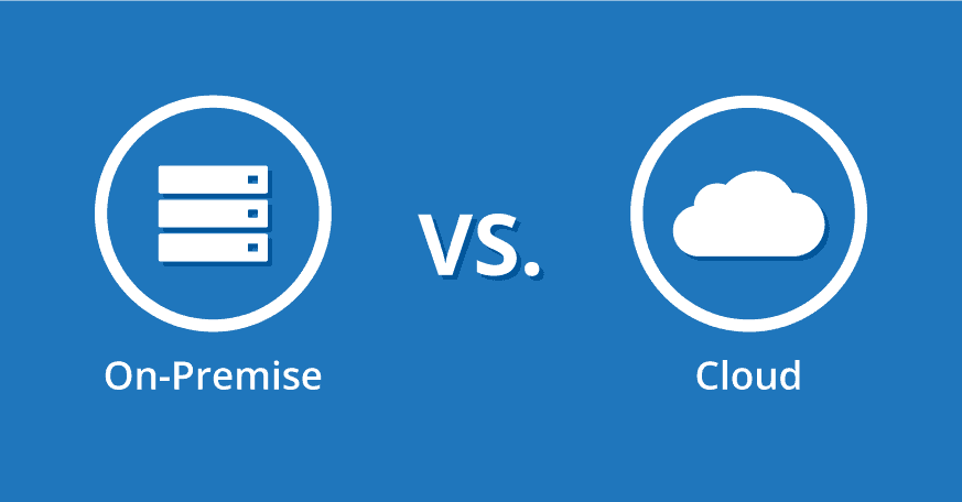 On-Premise Vs Cloud - Which Is Best for Your Organization?